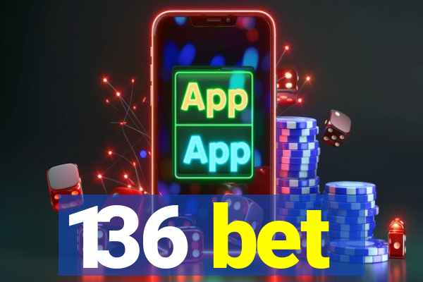 136 bet